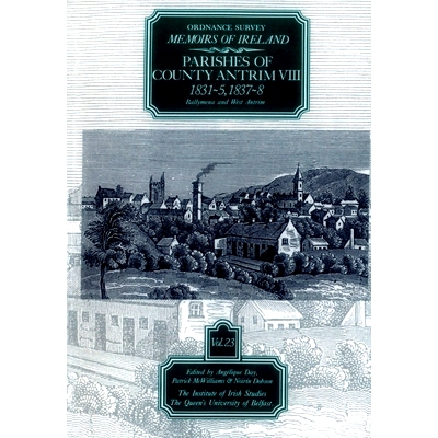 预订 Ordnance Survey Memoirs of Ireland, Vol 23: County Antrim VIII, 1831-35, 1837-38: 9780853894667