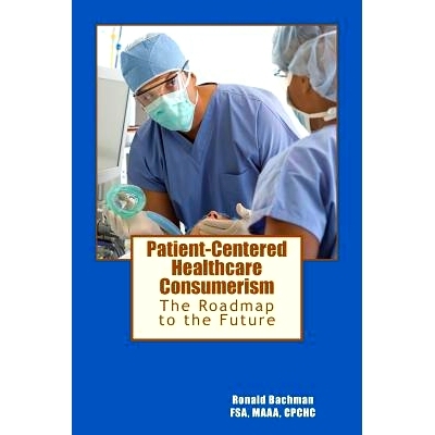 预订 Patient-Centered Healthcare Consumerism: From Health to Productive Longevity: 9781540894823