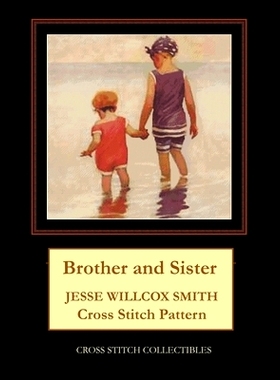 预订 Brother and Sister: Jesse Willcox Smith Cross Stitch Pattern: 9798590213955