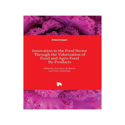 [预订]Innovation in the Food Sector Through the Valorization of Food and Agro-Food By-Products 9781838806828