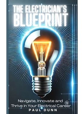 预订 The Electrician’s Blueprint: Navigate, Innovate & Thrive in Your Electrical Career: 9798329909234