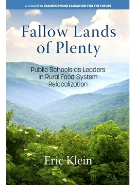 预订 Fallow Lands of Plenty: Public Schools as Leaders in Rural Food System Relocalization: 9798887302928