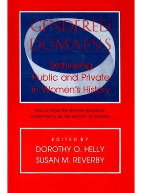 预订 Gendered Domains: Rethinking Public and Private in Women’s History: Essays from the Seventh Berkshire Conference o