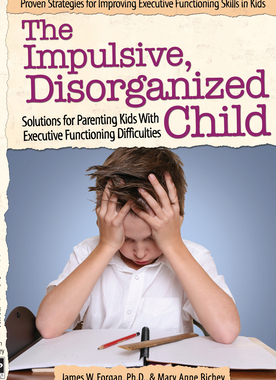 【预订】The Impulsive, Disorganized Child: Solutions for Parenting Kids with Executive Functioning Difficulties