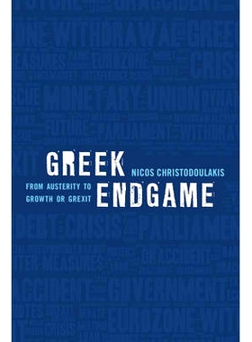 预订 Greek Endgame: From Austerity to Growth or Grexit 希腊的*时刻：从紧缩到增长还是脱欧？（精装）: 9781783485239