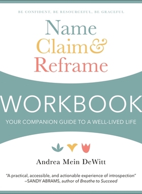 预订 Name, Claim & Reframe Workbook: Your Companion Guide to a Well-Lived Life: 9781578269969