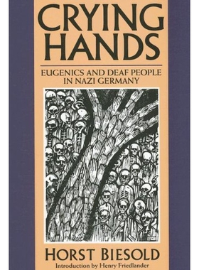 预订 Crying Hands: Eugenics and Deaf People in Nazi Germany: 9781563682551