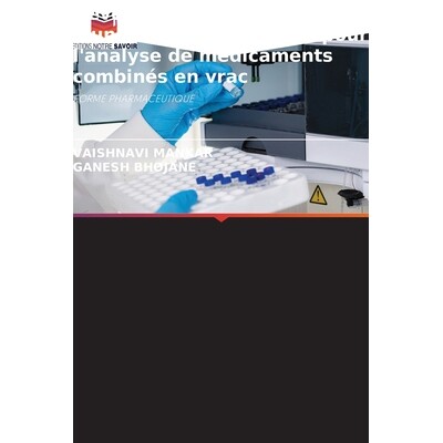 预订 Développement et validation d’une méthode RP-HPLC pour l’analyse de médicaments combinés en vrac: FORME PHARM