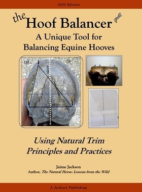 预订 The Hoof Balancer: A Unique Tool for Balancing Equine Hooves: 9780984839964