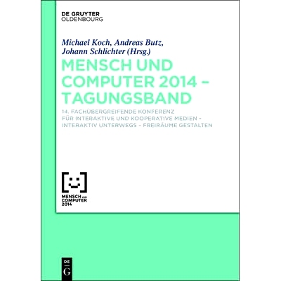 预订 Mensch und Computer 2014 – Tagungsband: 14. Fachübergreifende Konferenz für Interaktive und Kooperative Medien