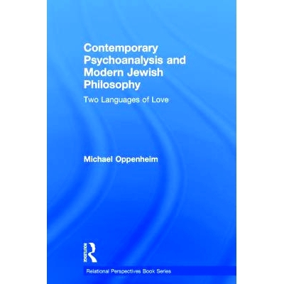 预订 Contemporary Psychoanalysis and Modern Jewish Philosophy: Two Languages of Love 当代精神分析与现代犹太哲学：爱情的