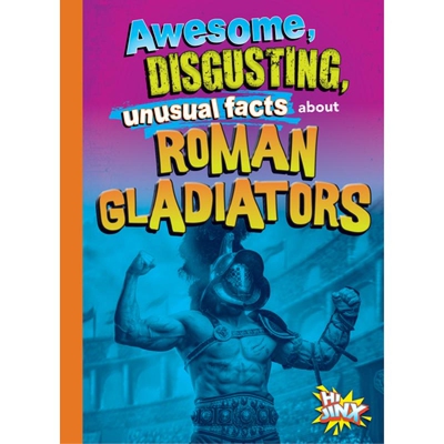 预订 Awesome, Disgusting, Unusual Facts about Roman Gladiators 9781623108939