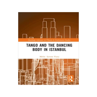 [预订]Tango and the Dancing Body in Istanbul 9781032011349