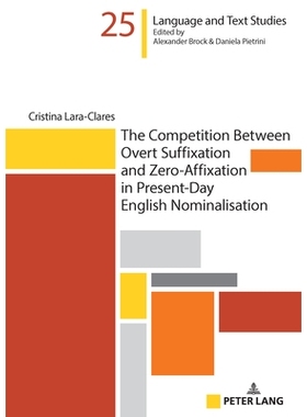 预订 The Competition Between Overt Suffixation and Zero-Affixation in Present-Day English Nominalisation: DE: 9783631930