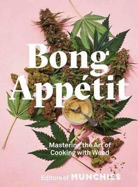 预订 Bong Appetit: Mastering the Art of Cooking with WeedBong Appetit：掌握用大麻烹饪的艺术: 9780399580109