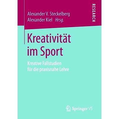 预订 Kreativität im Sport: Kreative Fallstudien für die praxisnahe Lehre: 9783658161828
