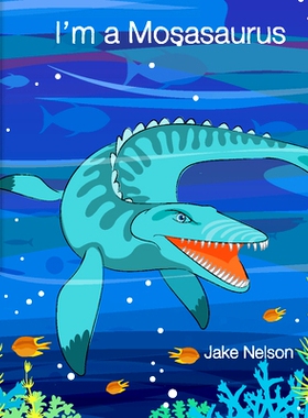 预订 I’m a Mosasaurus: 9781534170216