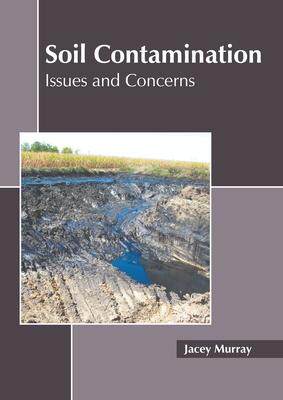 [预订]Soil Contamination: Issues and Concerns 9781639894888