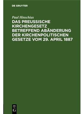 预订 Das Preußische Kirchengesetz betreffend Abänderung der kirchenpolitischen Gesetze vom 29. April 1887: Nachtragshe
