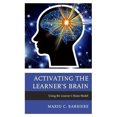 预订 Activating the Learner’s Brain: Using the Learner’s Brain Model 激活学习者的大脑：使用学习者的大脑模型: 978147583
