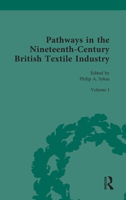 【预订】Pathways in the Nineteenth-Century British Textile Industry 9780367222765