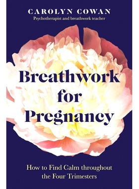 预订 Breathwork for Pregnancy: How to Find Calm Throughout the Four Trimesters: 9780593886526