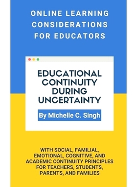 预订 Educational Continuity During Uncertainty: Online Learning Considerations for Educators: 9781736594308