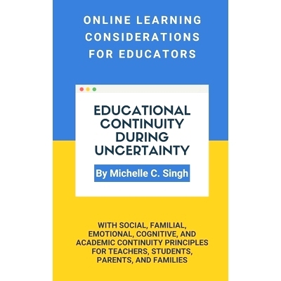预订 Educational Continuity During Uncertainty: Online Learning Considerations for Educators: 9781736594308
