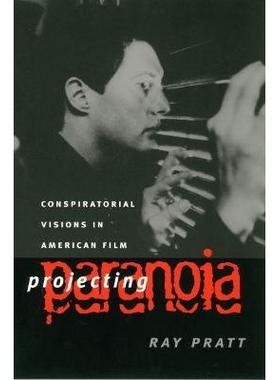 预订 Projecting Paranoia: Conspiratorial Visions in American Film: 9780700611508