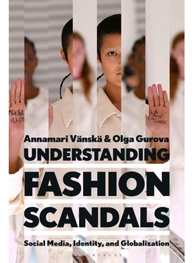 预订 Understanding Fashion Scandals: Social Media, Identity, and Globalization 了解时尚丑闻：社交媒体、身份和全球化: 978
