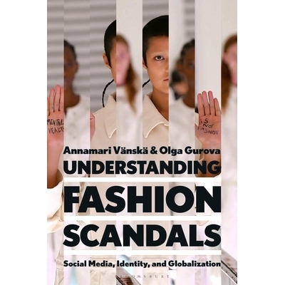 预订 Understanding Fashion Scandals: Social Media, Identity, and Globalization 了解时尚丑闻：社交媒体、身份和全球化: 978