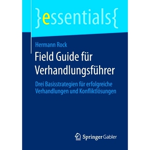 预订 Field Guide für Verhandlungsführer: Drei Basisstrategien für erfolgreiche Verhandlungen und Konfliktlösungen: 9
