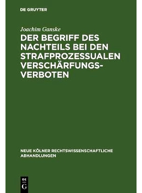 预订 Der Begriff des Nachteils bei den strafprozessualen Verschärfungsverboten: 9783111161884