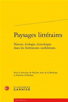 [预订]Paysages Litteraires: Nature, Ecologie, Ecocritique Dans Les Litteratures Caribeennes 9782406143871