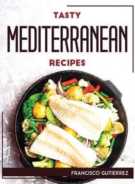 [预订]Tasty Mediterranean Recipes 9781804768280