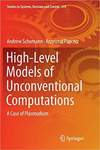 【预售】High-Level Models of Unconventional Computations: A Case of Plasmodium