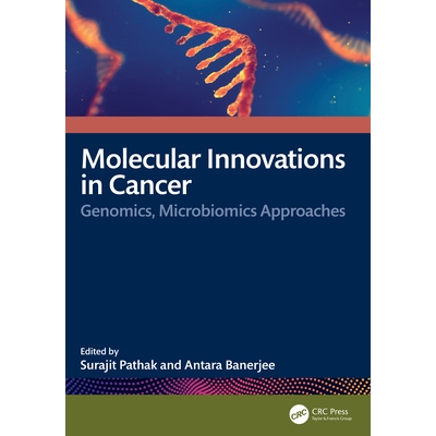预订 Molecular Innovations in Cancer Genomics, Microbiomics Approaches 癌症的分子创新：基因组学与微生物组学方法 97810410