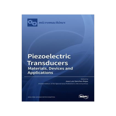 [预订]Piezoelectric Transducers: Materials, Devices and Applications 9783039368563