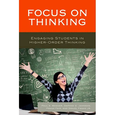 预订 Focus on Thinking: Engaging Educators in Higher-Order Thinking: 9781475833522