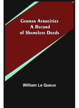 预订 German Atrocities: A Record of Shameless Deeds: 9789355751218