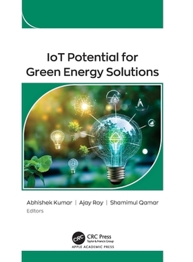 预订 IoT Potential for Green Energy Solutions 物联网绿色能源解决方案的潜力: 9781779643582