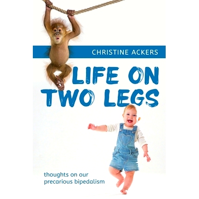预订 Life on Two Legs: thoughts on our precarious bipedalism: 9781922440457
