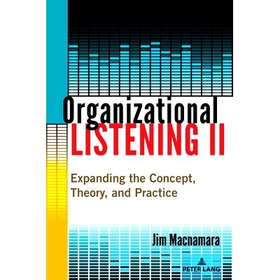 预订 Organizational Listening II: Expanding the Concept, Theory, and Practice: Expanding the Concept, Theory, and Practi