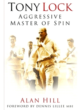 预订 Tony Lock: Aggressive Master of Spin: 9781803990217