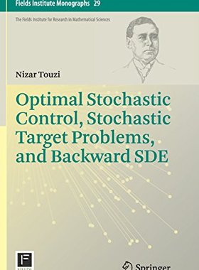 【预订】Optimal Stochastic Control, Stochastic Target Problems, and Backward SDE