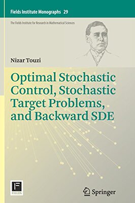【预订】Optimal Stochastic Control, Stochastic Target Problems, and Backward SDE
