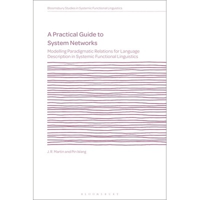 预订 A Practical Guide to System Networks Modelling Paradigmatic Relations for Language Description in Systemic Function