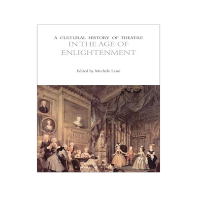 [预订]A Cultural History of Theatre in the Age of Enlightenment 9781350277700