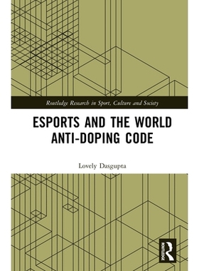 预订 Esports and the World Anti-Doping Code: 9781032951690