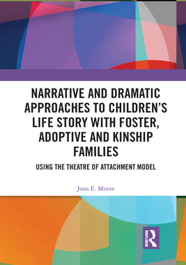【预订】Narrative and Dramatic Approaches to Children’s Life Story with Foster, Adoptive and K 9781032083179